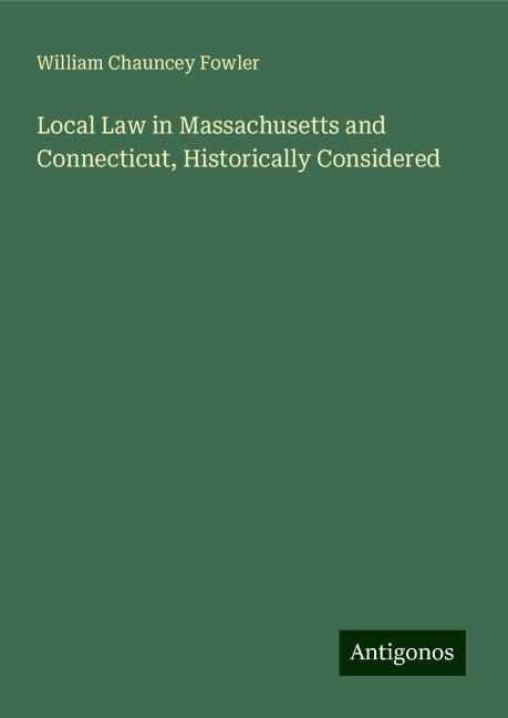 Local Law in Massachusetts and Connecticut, Historically Considered