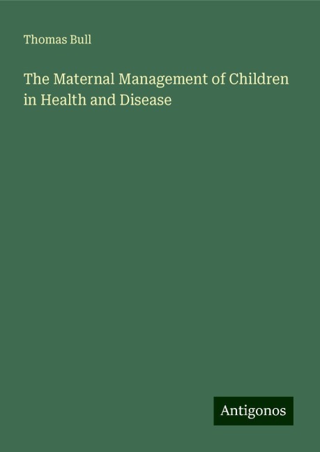 The Maternal Management of Children in Health and Disease
