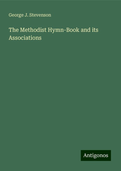 The Methodist Hymn-Book and its Associations