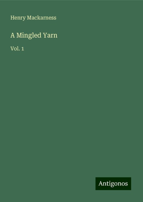 A Mingled Yarn: Vol. 1