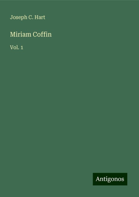 Miriam Coffin: Vol. 1