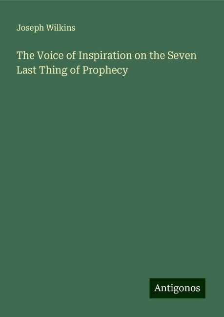 The Voice of Inspiration on the Seven Last Thing of Prophecy
