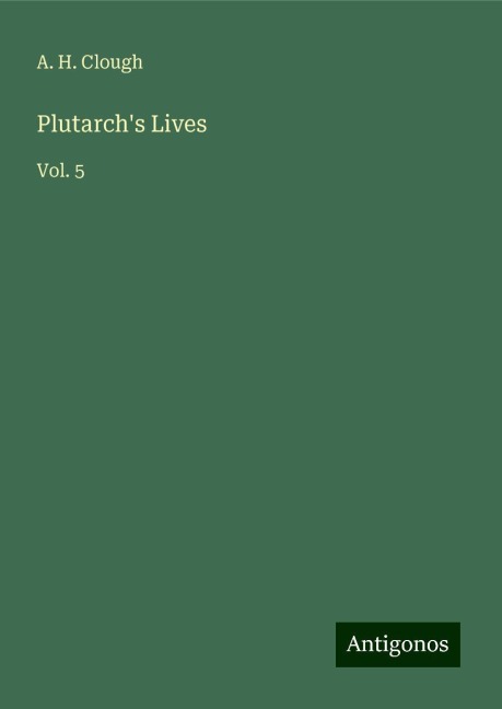 Plutarchs Lives: Vol. 5