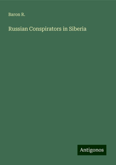 Russian Conspirators in Siberia