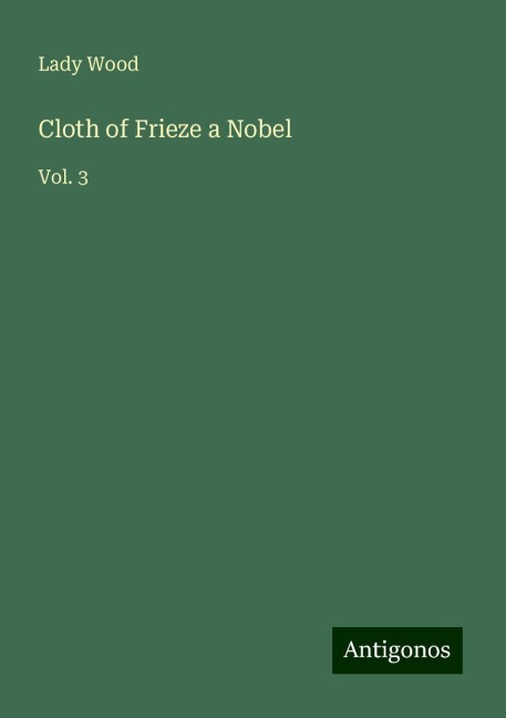 Cloth of Frieze a Nobel: Vol. 3