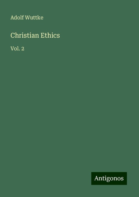Christian Ethics: Vol. 2