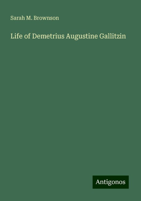 Life of Demetrius Augustine Gallitzin