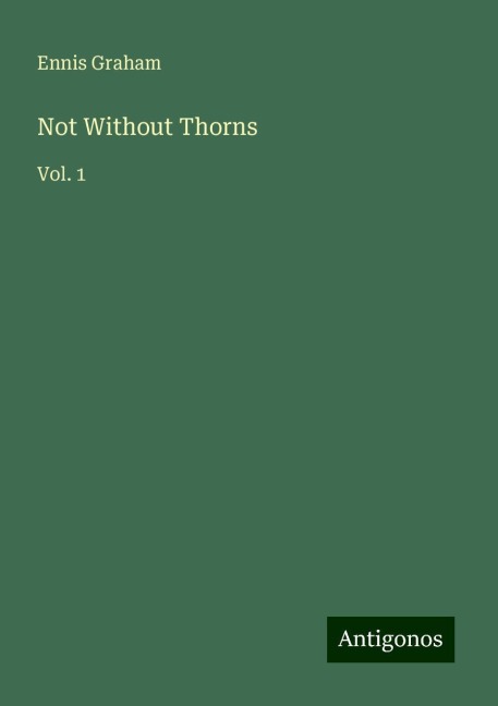 Not Without Thorns: Vol. 1