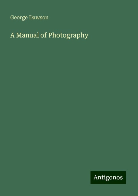 A Manual of Photography