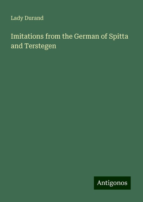 Imitations from the German of Spitta and Terstegen