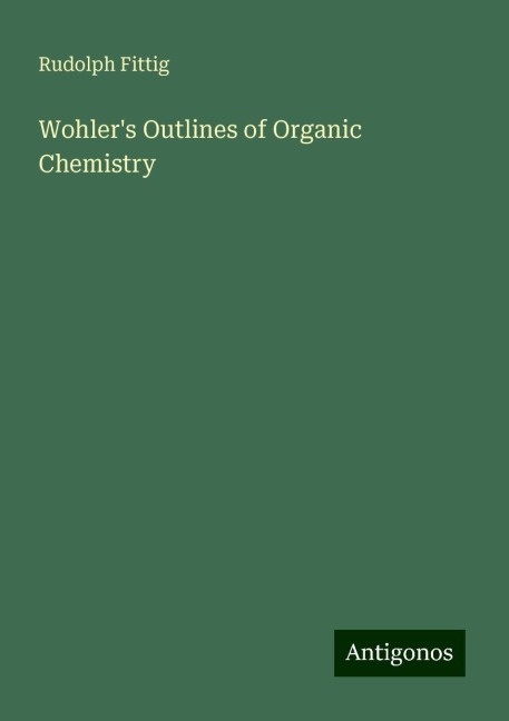 Wohlers Outlines of Organic Chemistry