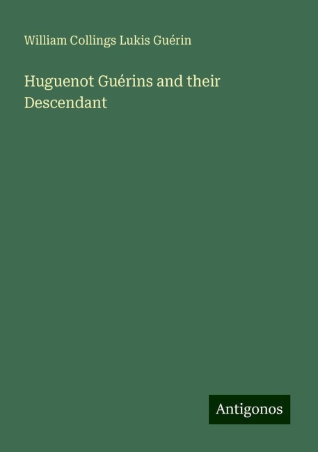 Huguenot Guérins and their Descendant