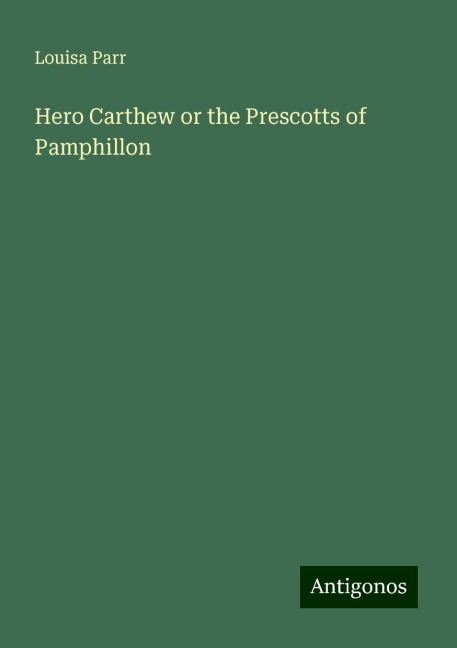 Hero Carthew or the Prescotts of Pamphillon