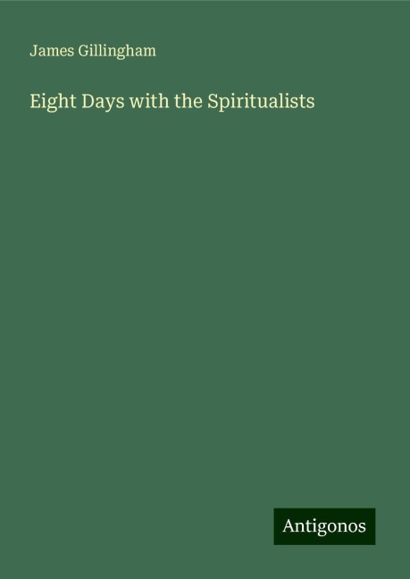 Eight Days with the Spiritualists