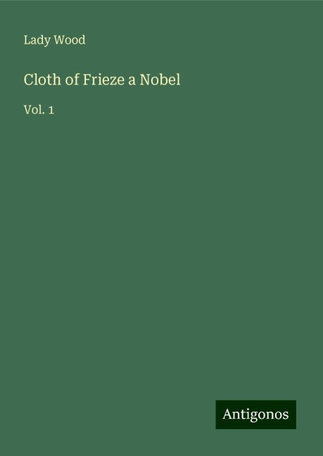Cloth of Frieze a Nobel: Vol. 1