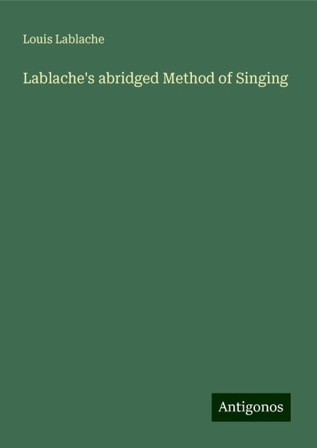 Lablaches abridged Method of Singing