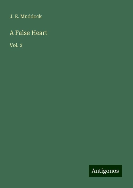 A False Heart: Vol. 2