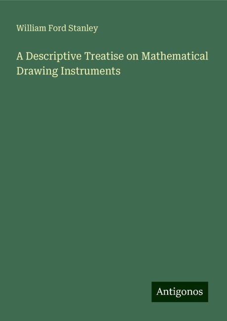 A Descriptive Treatise on Mathematical Drawing Instruments