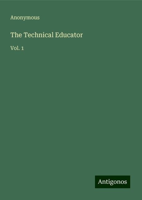 The Technical Educator: Vol. 1