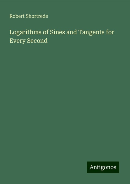 Logarithms of Sines and Tangents for Every Second