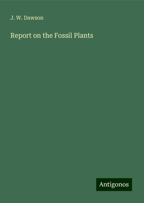 Report on the Fossil Plants