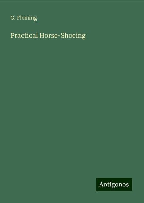 Practical Horse-Shoeing