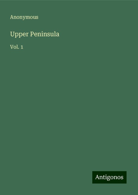 Upper Peninsula: Vol. 1