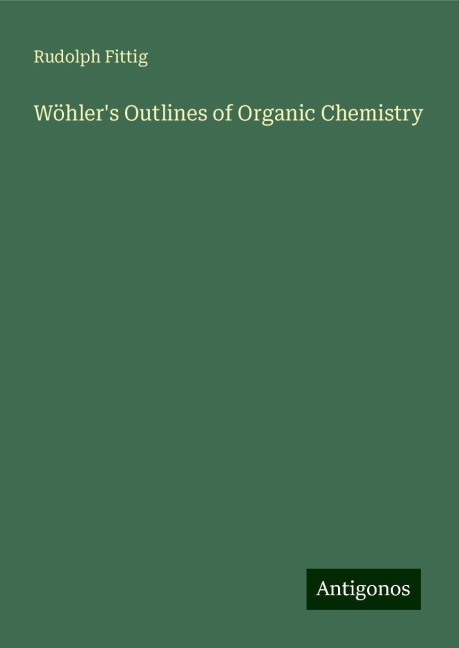 Wöhlers Outlines of Organic Chemistry