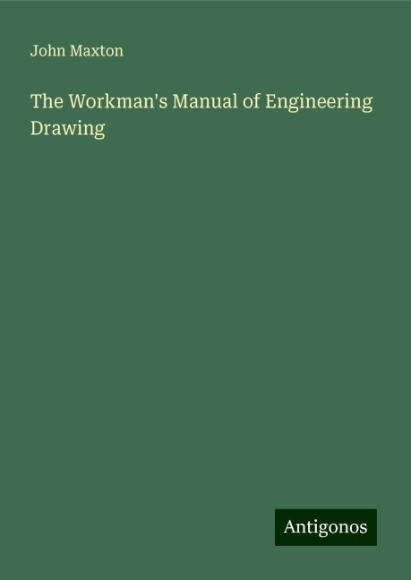 The Workmans Manual of Engineering Drawing