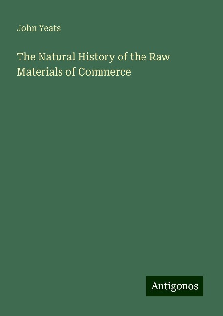 The Natural History of the Raw Materials of Commerce