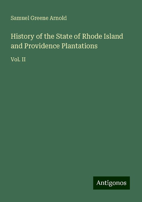 History of the State of Rhode Island and Providence Plantations: Vol. II