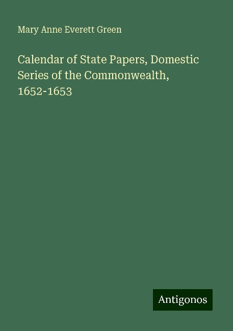 Calendar of State Papers, Domestic Series of the Commonwealth, 1652-1653