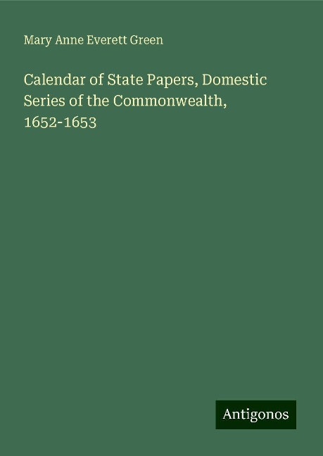 Calendar of State Papers, Domestic Series of the Commonwealth, 1652-1653