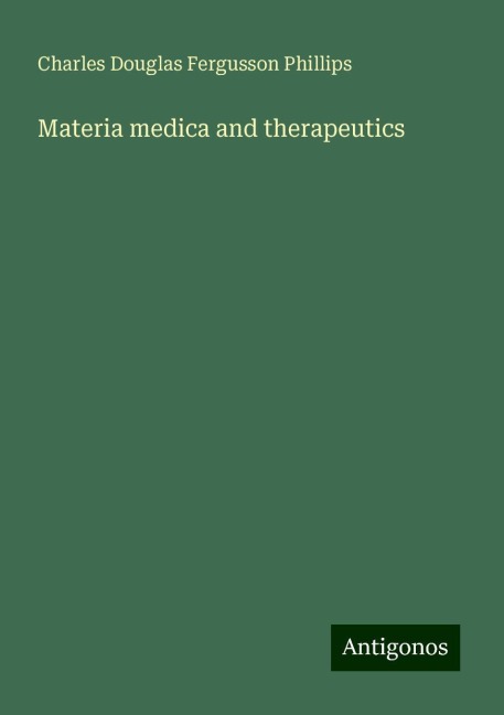 Materia medica and therapeutics