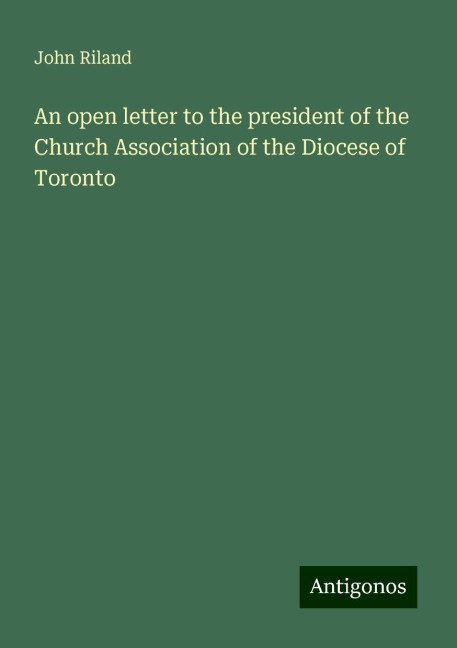 An open letter to the president of the Church Association of the Diocese of Toronto