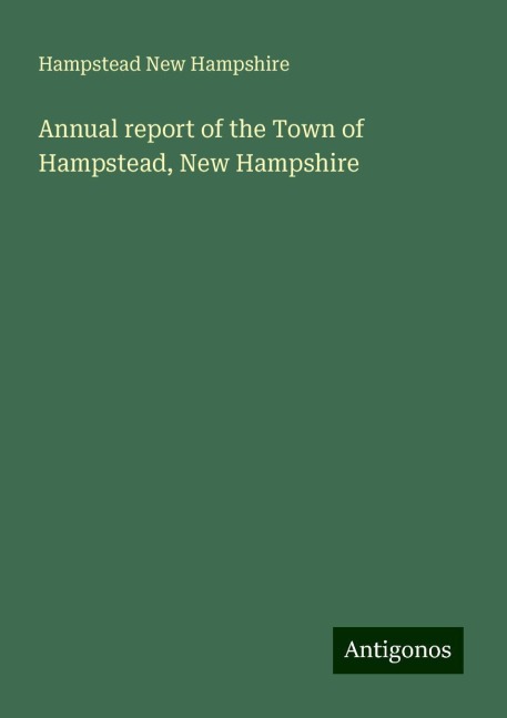 Annual report of the Town of Hampstead, New Hampshire