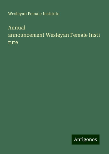 Annual announcementWesleyanFemaleInstitute