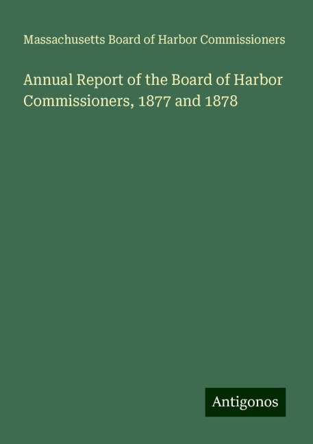 Annual Report of the Board of Harbor Commissioners, 1877 and 1878