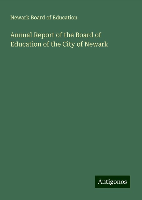 Annual Report of the Board of Education of the City of Newark