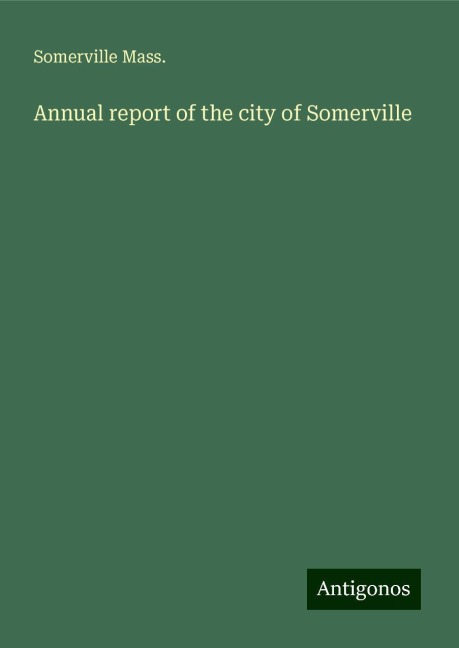 Annual report of the city of Somerville