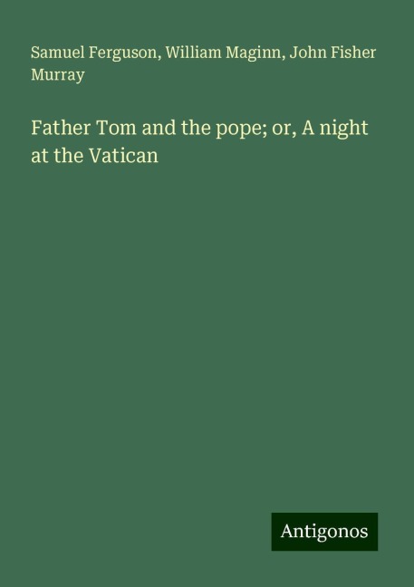 Father Tom and the pope; or, A night at the Vatican