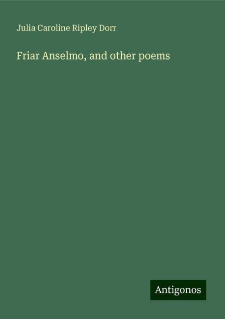 Friar Anselmo, and other poems