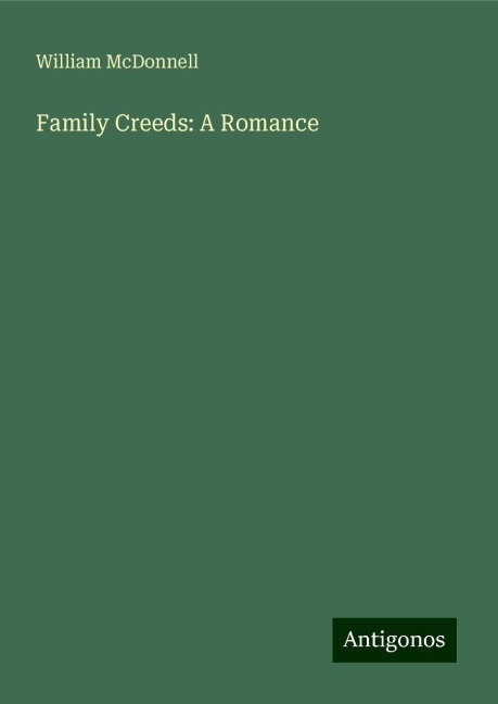 Family Creeds: A Romance