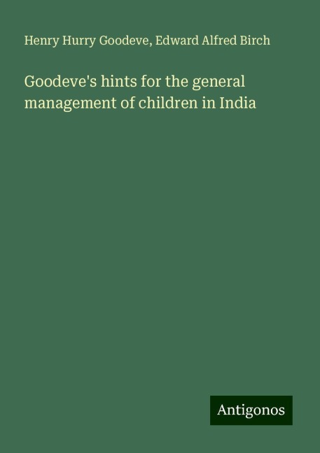 Goodeves hints for the general management of children in India