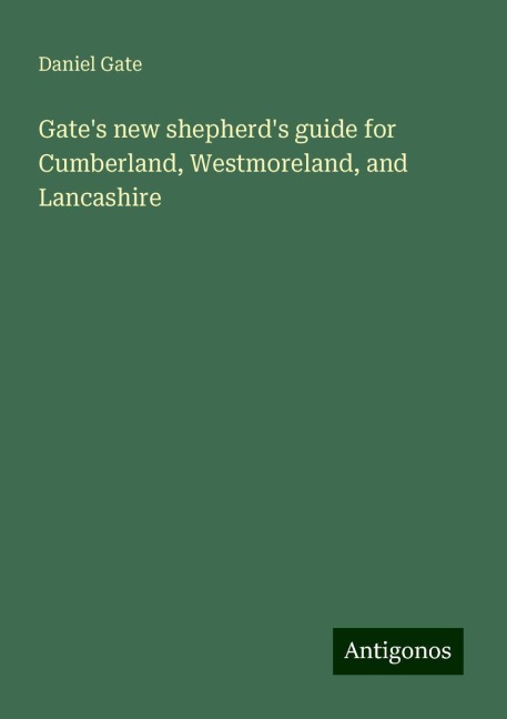 Gates new shepherds guide for Cumberland, Westmoreland, and Lancashire