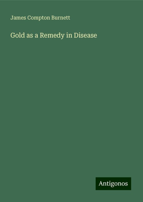 Gold as a Remedy in Disease