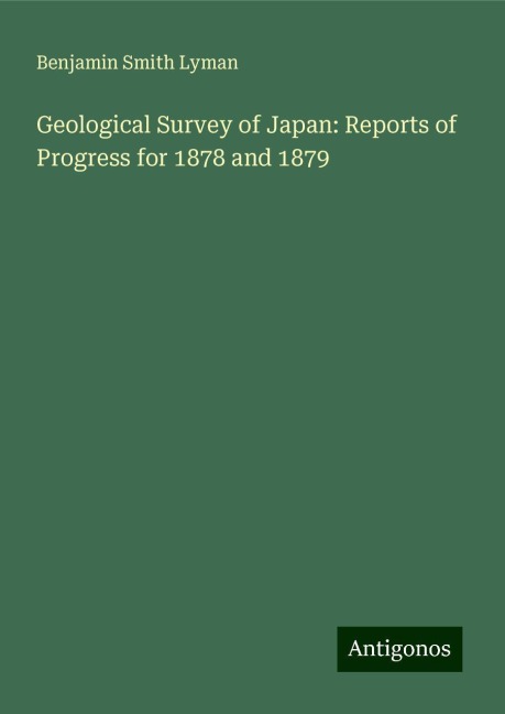 Geological Survey of Japan: Reports of Progress for 1878 and 1879