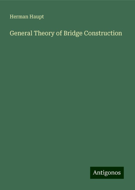 General Theory of Bridge Construction
