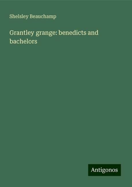 Grantley grange: benedicts and bachelors