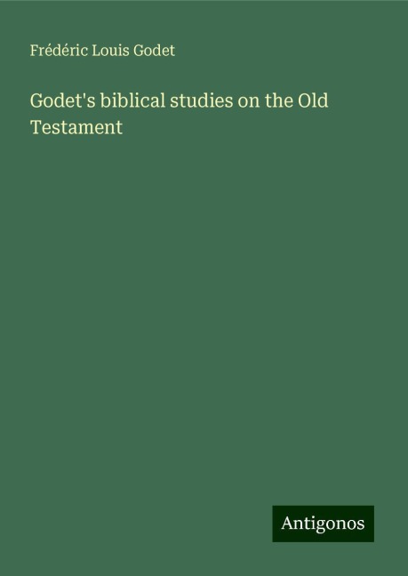 Godets biblical studies on the Old Testament